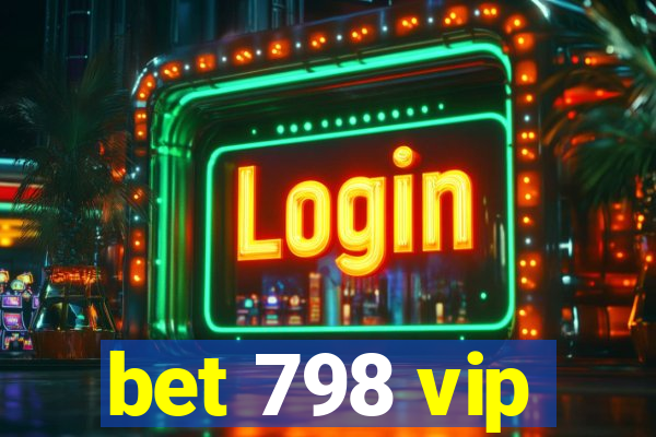 bet 798 vip